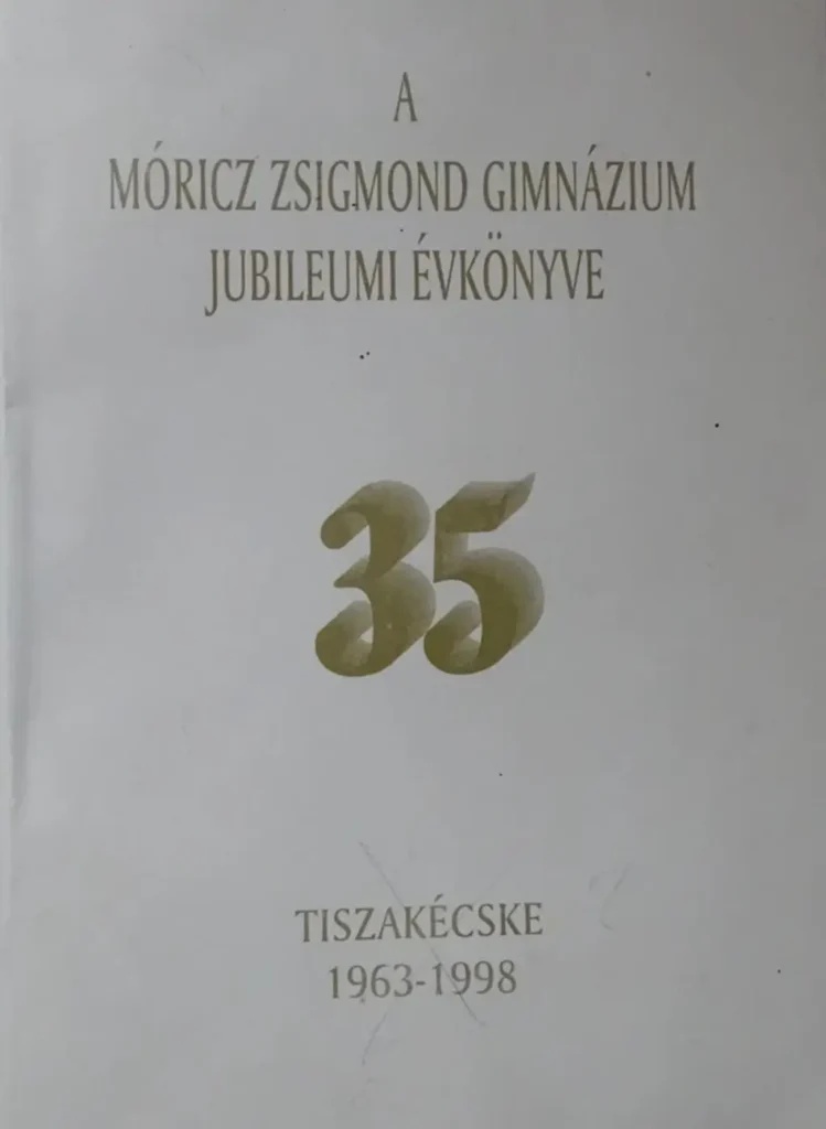 Móricz Zsigmond Gimnázium évkönyv 1963-1998